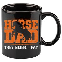 Horse Dad They Neigh I Pay 11oz C Handle Ceramic Mug