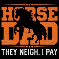 Horse Dad They Neigh I Pay Drawstring Bag