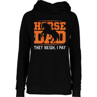 Horse Dad They Neigh I Pay Womens Funnel Neck Pullover Hood