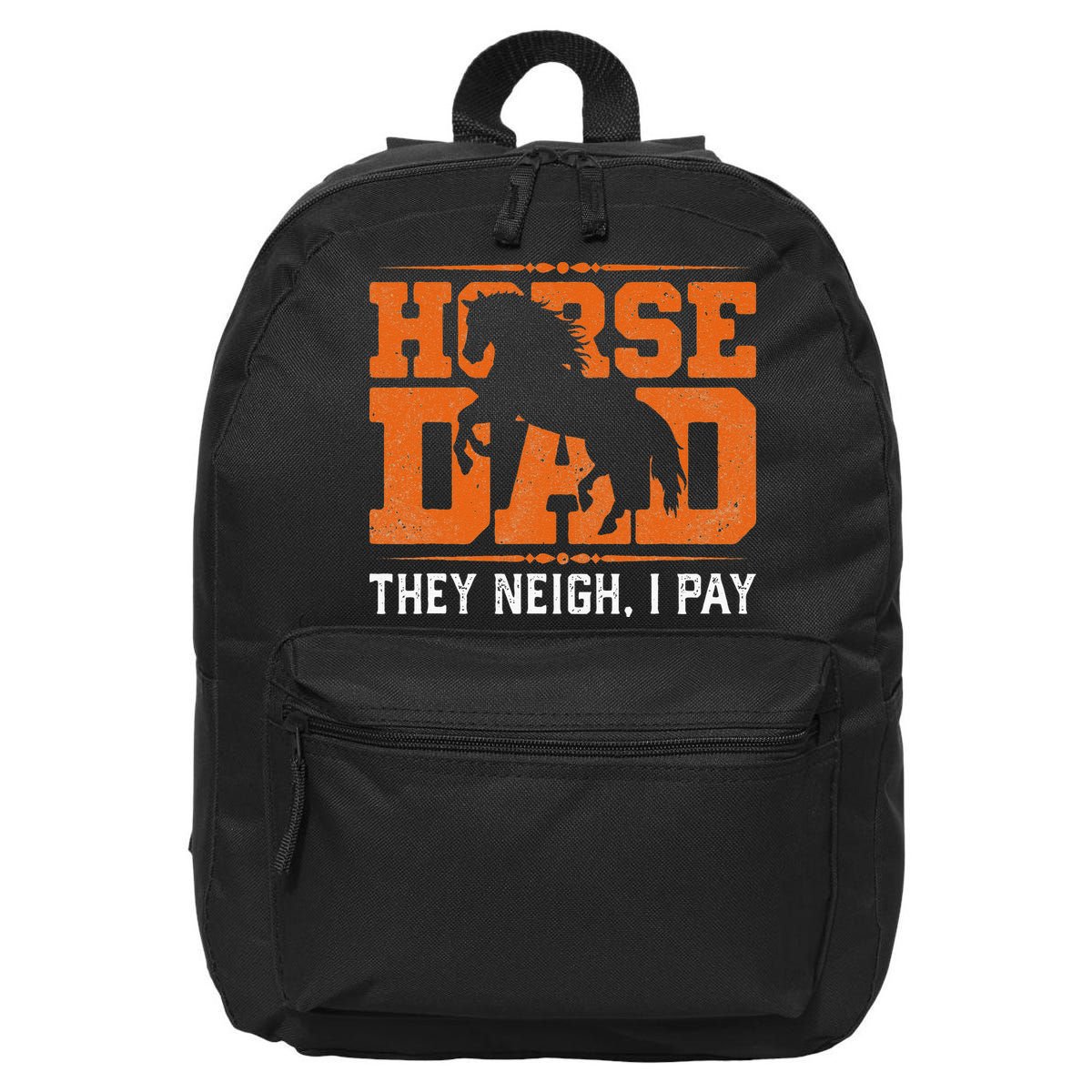 Horse Dad They Neigh I Pay 16 in Basic Backpack