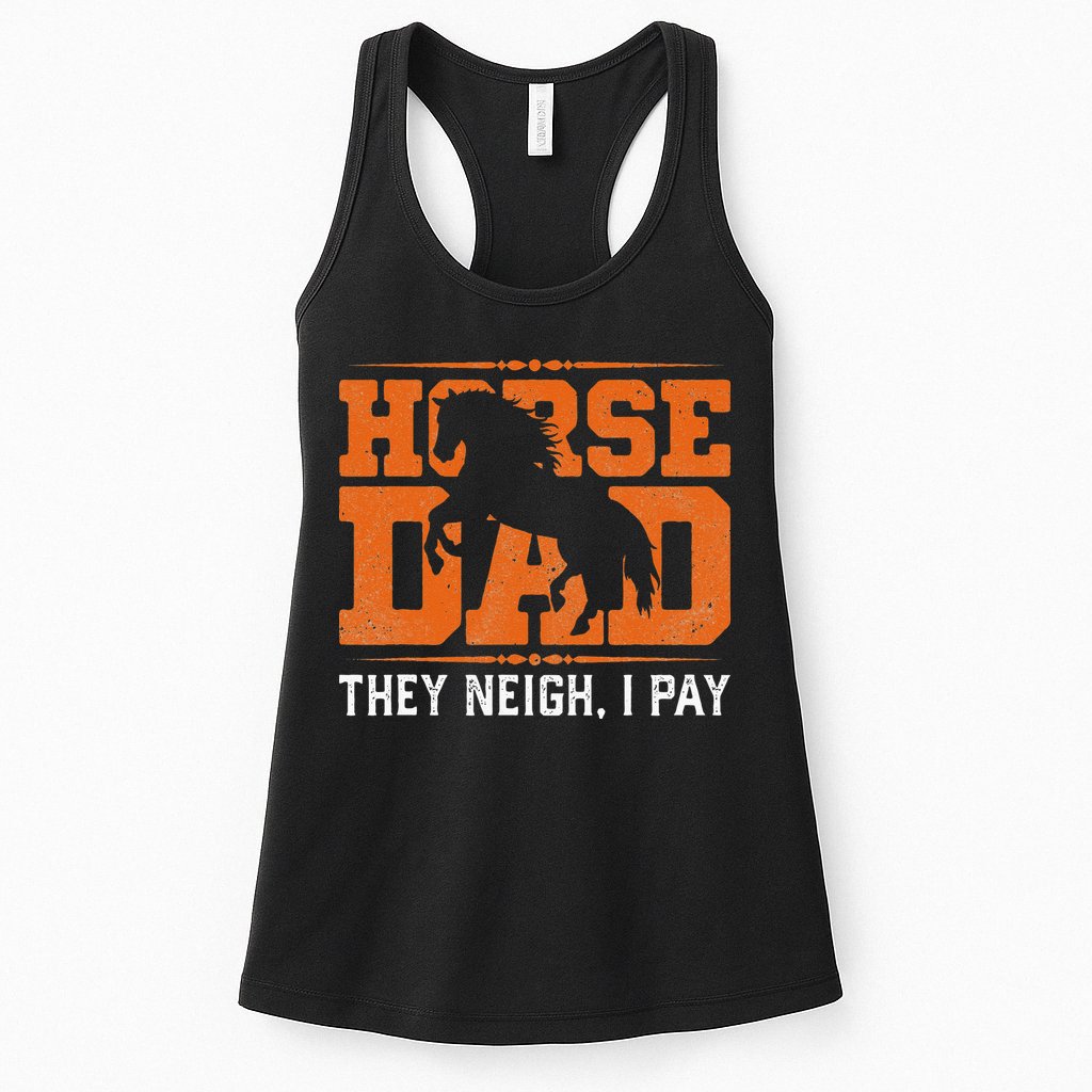 Horse Dad They Neigh I Pay Womens Tank Top