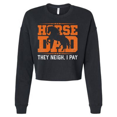 Horse Dad They Neigh I Pay Cropped Pullover Crew