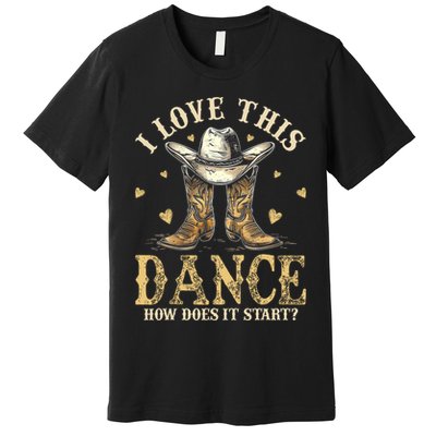 How Does This Dance Start Line Dancer Country Premium T-Shirt