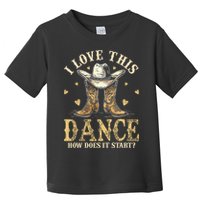How Does This Dance Start Line Dancer Country Toddler T-Shirt