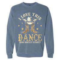 How Does This Dance Start Line Dancer Country Garment-Dyed Sweatshirt