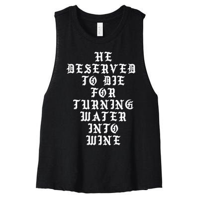 He Deserved To De For Turning Water Into Wine Women's Racerback Cropped Tank