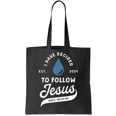 Have Decided To Follow Jesus Baptism Baptized Christian 2024 Tote Bag