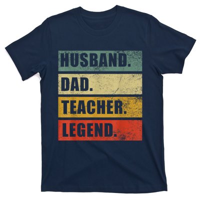 Husband Dad Teacher Legend Funny Fathers Day Teaching T-Shirt