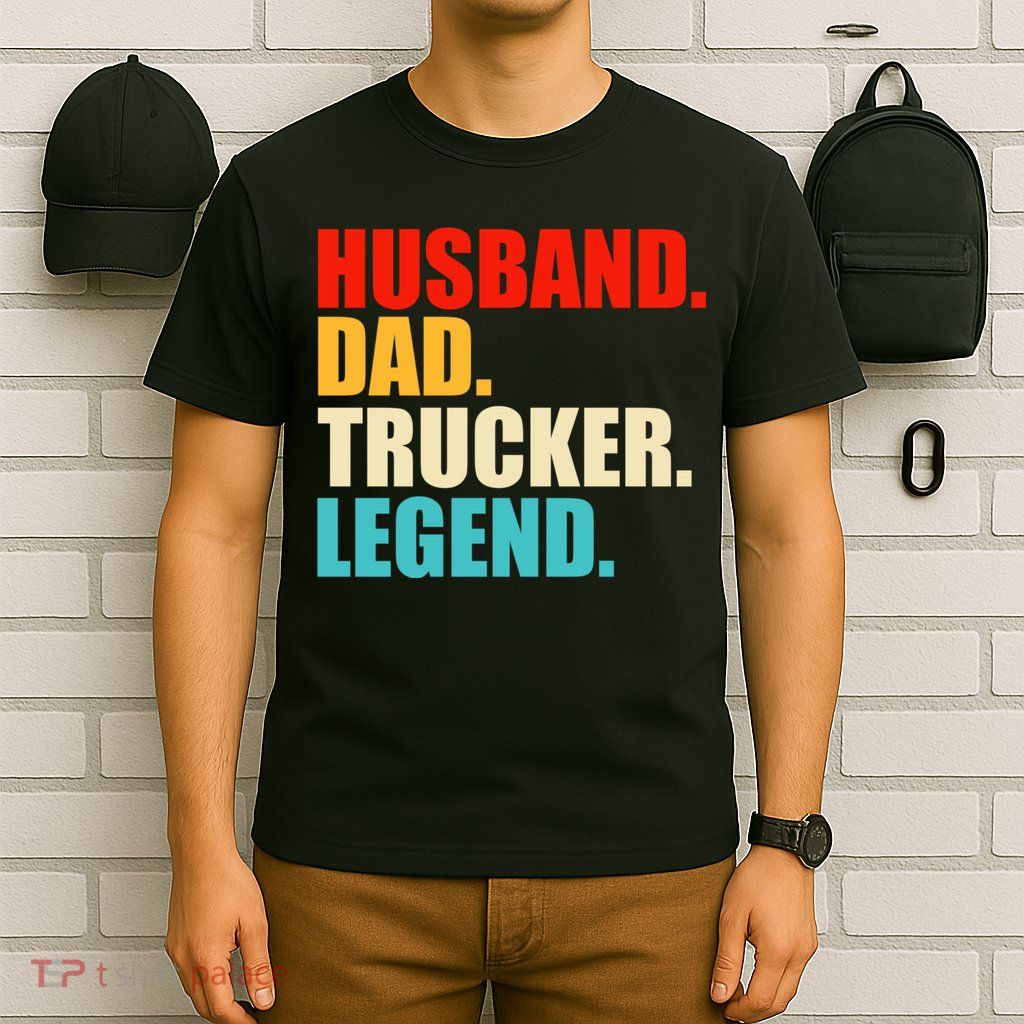 Husband Dad Trucker Legend Funny Truck Driver Trucking T-Shirt