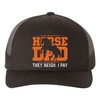 Horse Dad They Neigh I Pay Yupoong Adult 5-Panel Trucker Hat