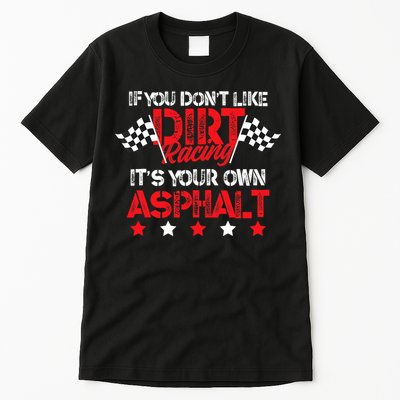 Hilarious Dirt Track Racing Pun Race Car Asphalt Joke Tall T-Shirt