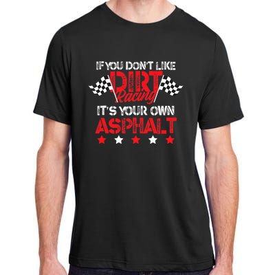 Hilarious Dirt Track Racing Pun Race Car Asphalt Joke Adult ChromaSoft Performance T-Shirt