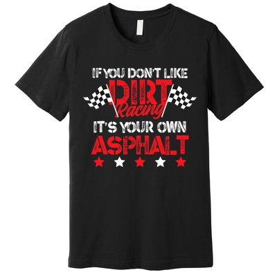 Hilarious Dirt Track Racing Pun Race Car Asphalt Joke Premium T-Shirt