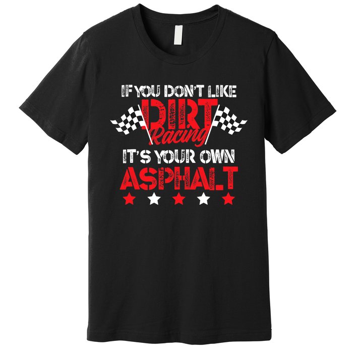 Hilarious Dirt Track Racing Pun Race Car Asphalt Joke Premium T-Shirt