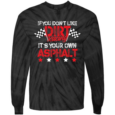 Hilarious Dirt Track Racing Pun Race Car Asphalt Joke Tie-Dye Long Sleeve Shirt