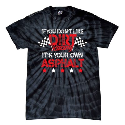 Hilarious Dirt Track Racing Pun Race Car Asphalt Joke Tie-Dye T-Shirt