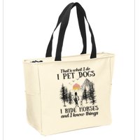 Horse Dog That's What I Do I Pet Dog I Ride Horse Xmas  Zip Tote Bag