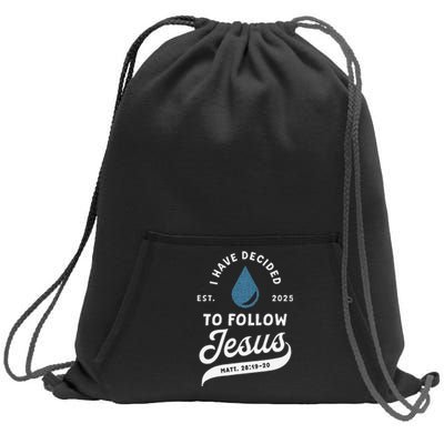 Have Decided To Follow Jesus Baptism Baptized Christian 2025 Sweatshirt Cinch Pack Bag