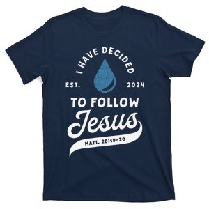 Have Decided To Follow Jesus Baptism Baptized Christian 2024 T-Shirt