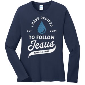 Have Decided To Follow Jesus Baptism Baptized Christian 2024 Ladies Long Sleeve Shirt