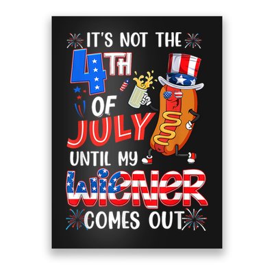 Hot Dog Until My Wiener Comes Out Funny Hot Dog 4Th Of July Poster
