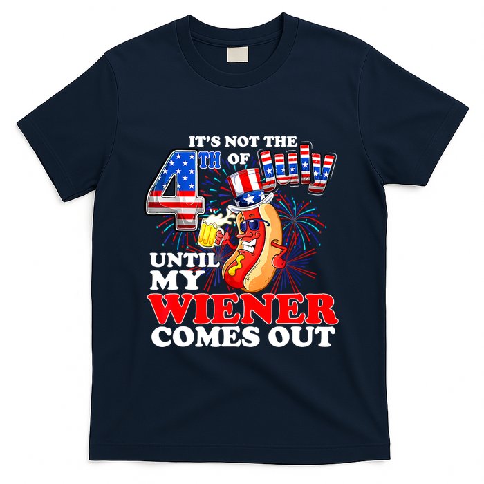 Hot Dog Until My Wiener Comes Out Funny Hot Dog 4th Of July T-Shirt