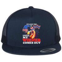 Hot Dog Until My Wiener Comes Out Funny Hot Dog 4th Of July Flat Bill Trucker Hat