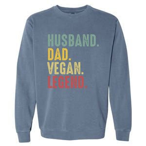 Husband Dad Vegan Legend Funny Best Father Daddy Marriage Gift Garment-Dyed Sweatshirt