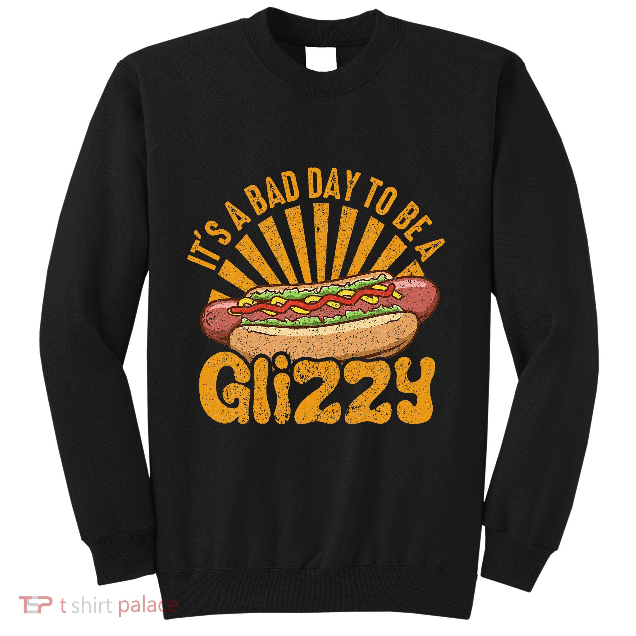 Hot Dog Vintage Funny Saying It’S A Bad Day To Be A Glizzy Sweatshirt