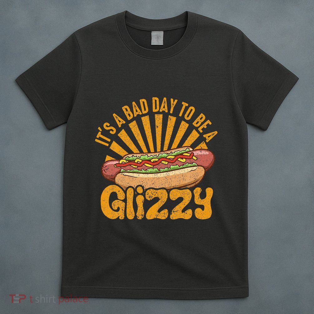 Hot Dog Vintage Funny Saying It’S A Bad Day To Be A Glizzy T-Shirt