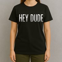 Hey Dude Vintage Style T-Shirt