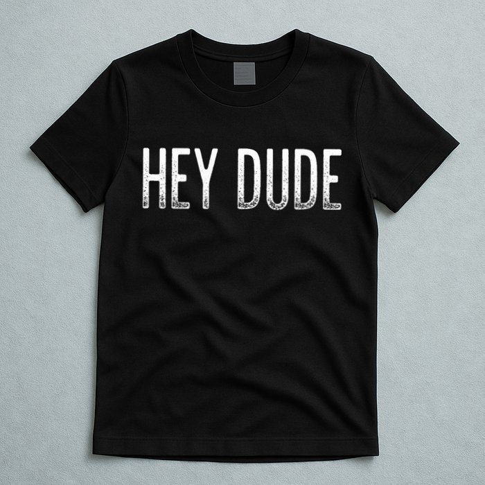 Hey Dude Vintage Style T-Shirt