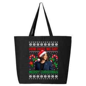 How Dare We Say Merry Christmas Kamala Harris 25L Jumbo Tote