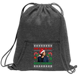 How Dare We Say Merry Christmas Kamala Harris Sweatshirt Cinch Pack Bag