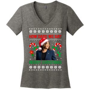 How Dare We Say Merry Christmas Kamala Harris Women's V-Neck T-Shirt