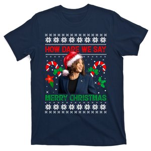 How Dare We Say Merry Christmas Kamala Harris T-Shirt