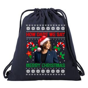 How Dare We Say Merry Christmas Kamala Harris Drawstring Bag