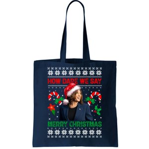 How Dare We Say Merry Christmas Kamala Harris Tote Bag