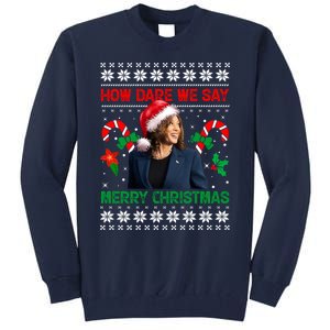 How Dare We Say Merry Christmas Kamala Harris Tall Sweatshirt