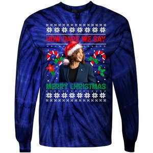 How Dare We Say Merry Christmas Kamala Harris Tie-Dye Long Sleeve Shirt