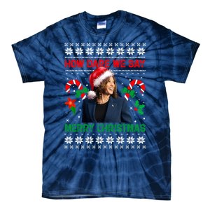 How Dare We Say Merry Christmas Kamala Harris Tie-Dye T-Shirt