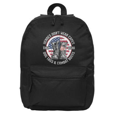 Heroes DonT Wear Capes They Wear Dog Tags & Combat Boots 16 in Basic Backpack