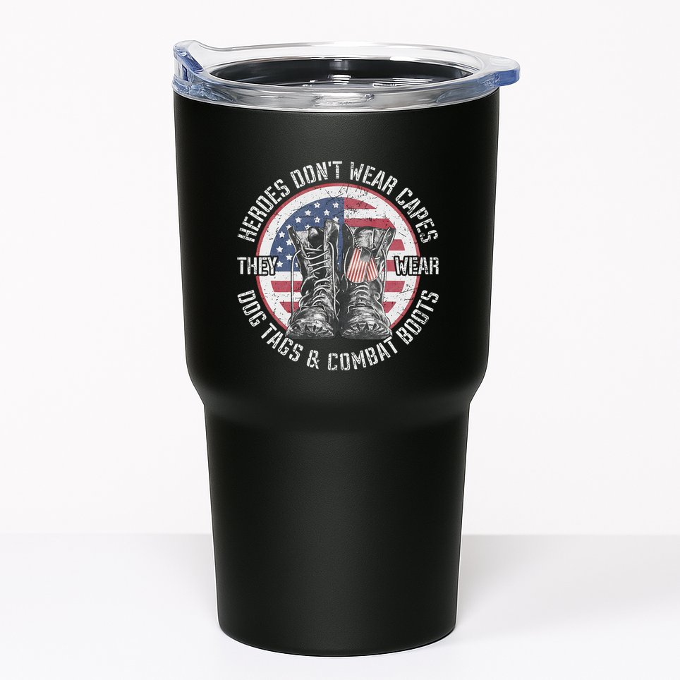 Heroes DonT Wear Capes They Wear Dog Tags & Combat Boots Tumbler