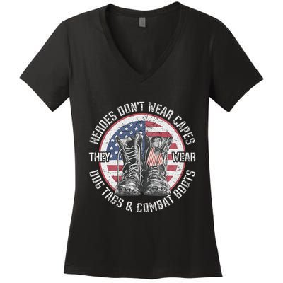 Heroes DonT Wear Capes They Wear Dog Tags & Combat Boots Women's V-Neck T-Shirt