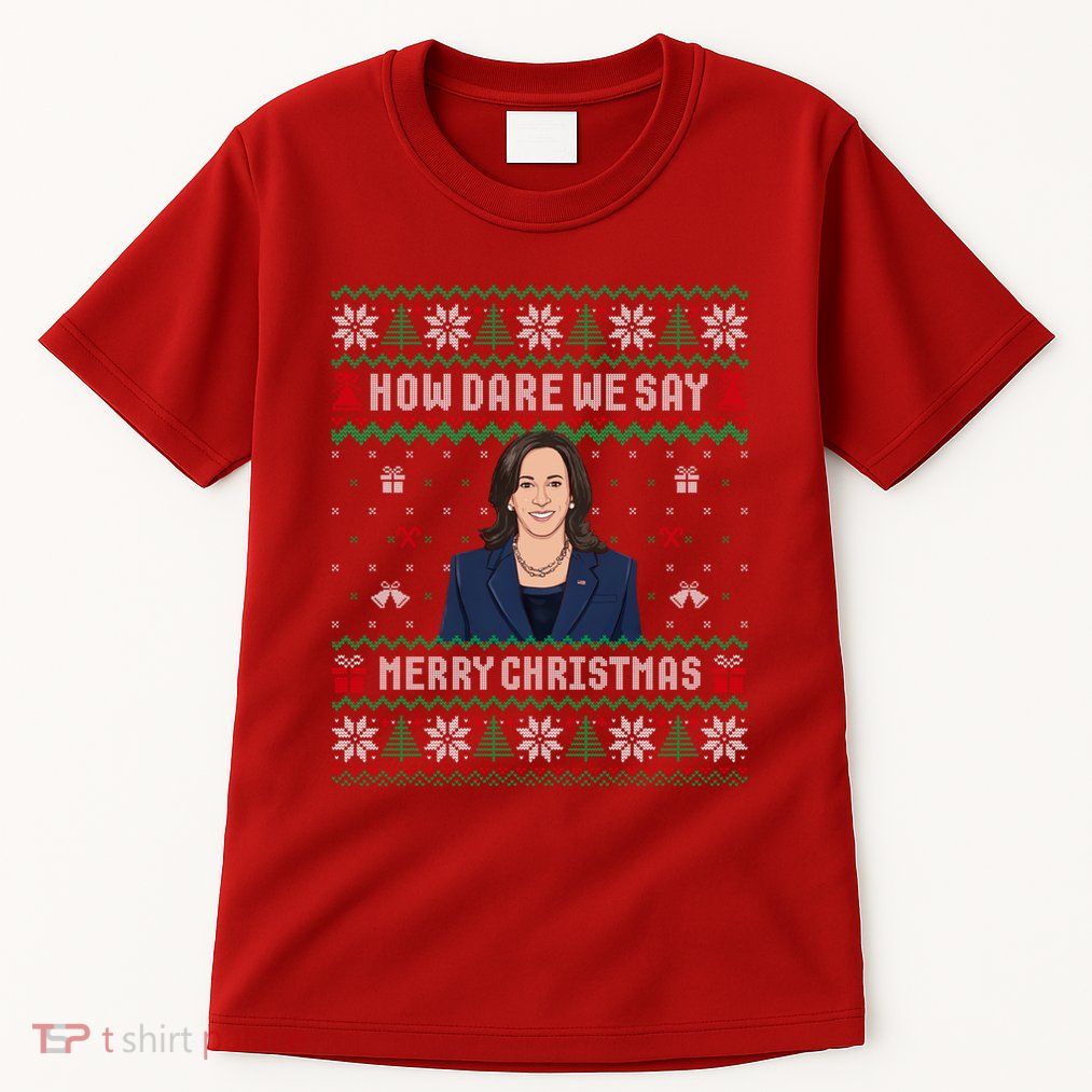 How Dare We Day Merry Christmas Tall T-Shirt