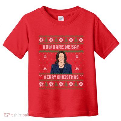 How Dare We Day Merry Christmas Toddler T-Shirt