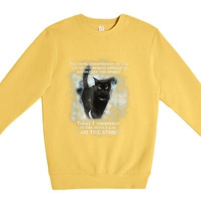 He Devil Whispered In My Ear You ArenT Strong Enough Cat Premium Crewneck Sweatshirt