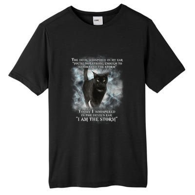 He Devil Whispered In My Ear You ArenT Strong Enough Cat Tall Fusion ChromaSoft Performance T-Shirt