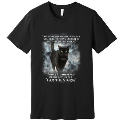 He Devil Whispered In My Ear You ArenT Strong Enough Cat Premium T-Shirt