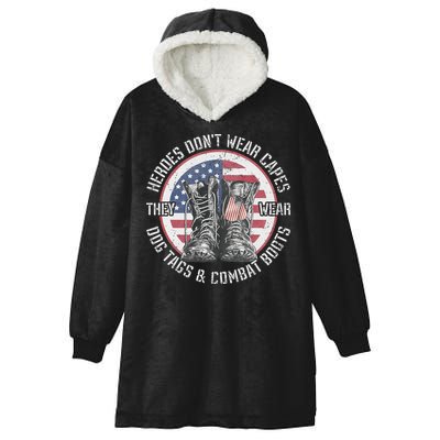 Heroes Dont Wear Capes They Wear Dog Tags & Combat Boots Hooded Wearable Blanket